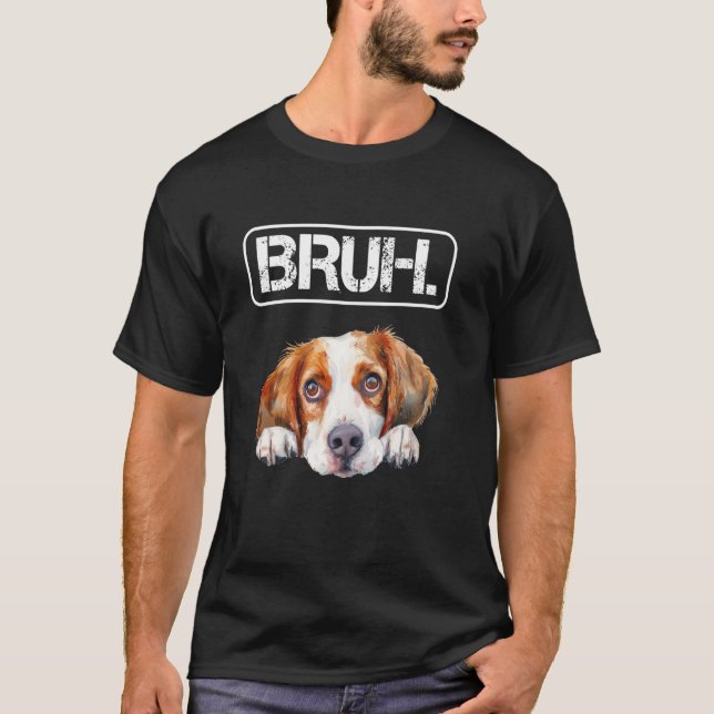 Camiseta Brittany Spaniel Bruh Funny Dog Lover (Frente)