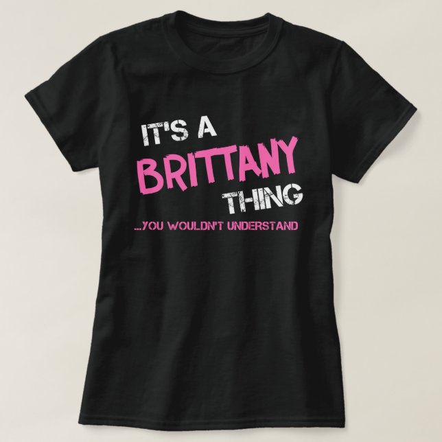 Camiseta Brittany, você não entenderia T-Shirt (Frente do Design)