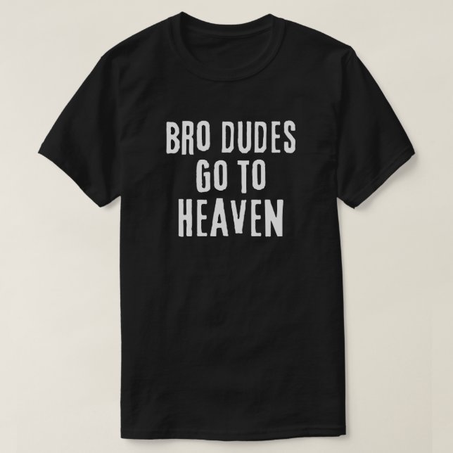 Camiseta Bro caras vão para o céu (Frente do Design)