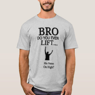 Camiseta Bro fá-lo levanta mesmo seu nome no t-shirt alto