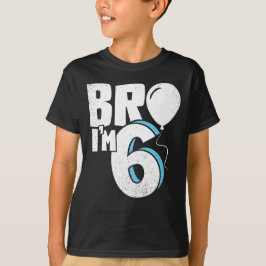 Camiseta Bro I'm 6 - Six Year Old Birthday