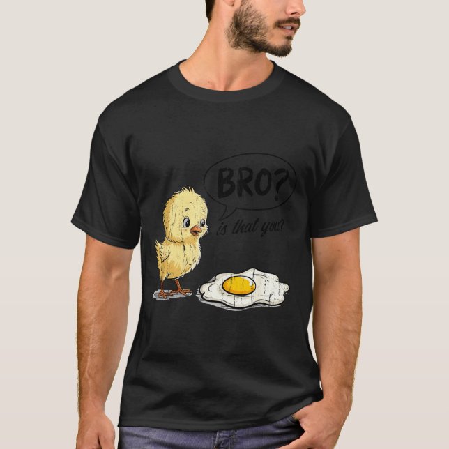 Camiseta Bro Is That You, Funny Chick And Egg  (Frente)