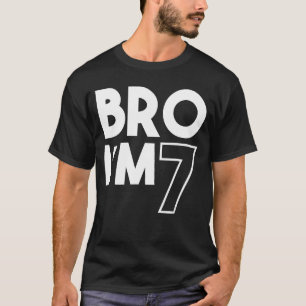 Camiseta Bro Iu2019m 7 Anos Sete Sétima Crianças, 7 Birt