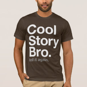 Camiseta bro legal da história. diga-o outra vez