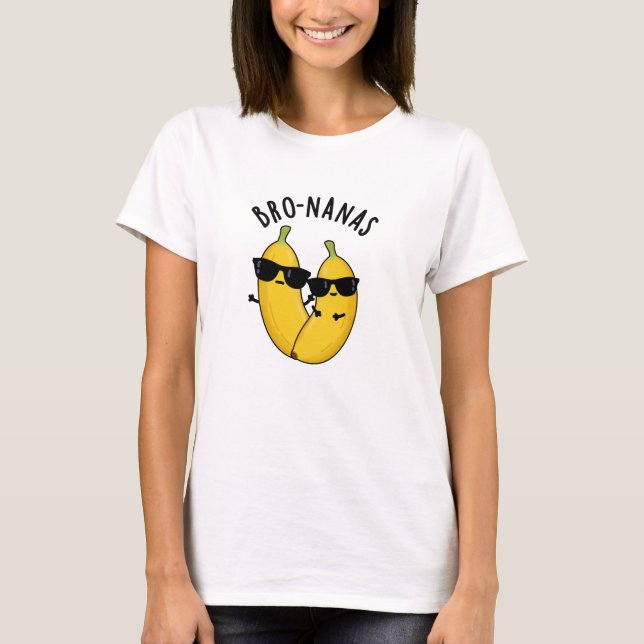 Camiseta Bro-nanas Fruta Engraçada Trocadilho de Banana  (Frente)