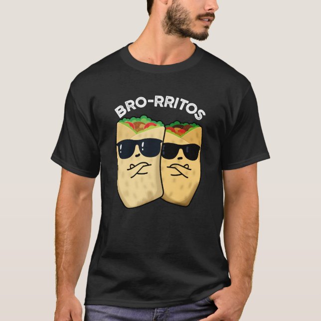Camiseta Bro-rritos Engraçado Burrito Pun Escuro BG (Frente)