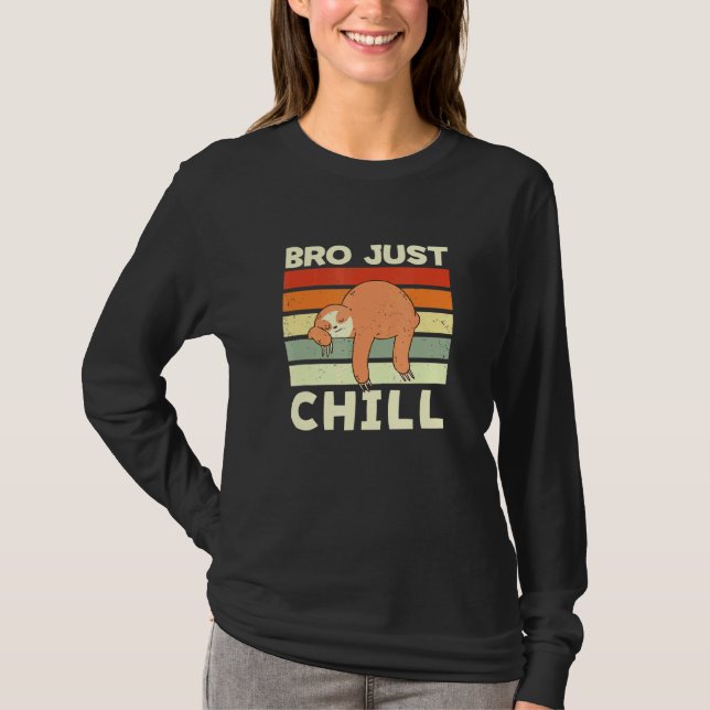 Camiseta Bro Só Acalme Sloth Sayings Sloth Lazy (Frente)