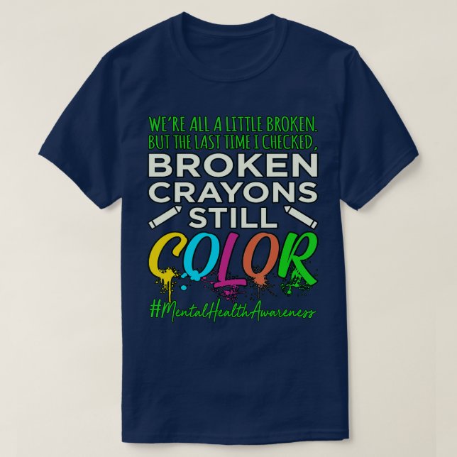Camiseta Broken Crayons Mental Health Awareness Supporter  (Frente do Design)