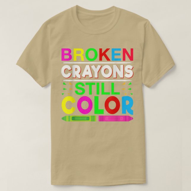 Camiseta Broken Crayons Still Color Mental Health Awareness (Frente do Design)