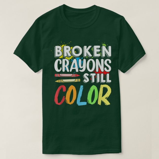 Camiseta Broken Crayons Still Color Mental Health Awareness (Frente do Design)