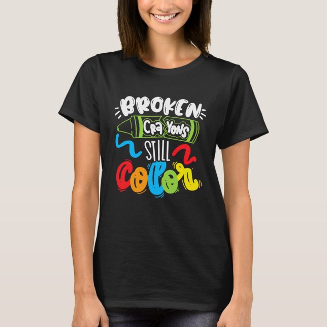 Camiseta Broken Crayons Still Color Mental Health Awareness (Frente)