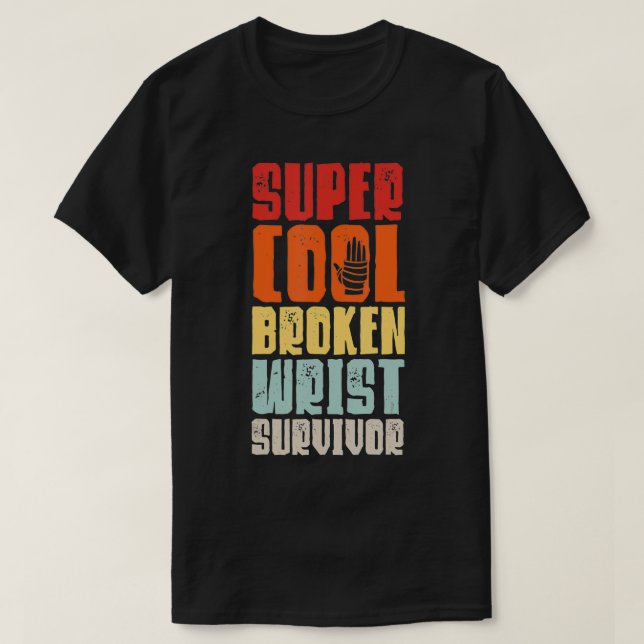 Camiseta Broken Wrist Survivor Hand Injury Recovery Arm Sur (Frente do Design)