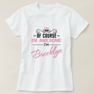 Camiseta Brooklyn, claro que sou incrível Sou o nome Brookl