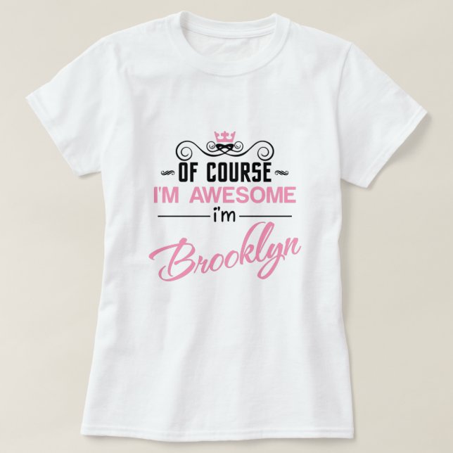 Camiseta Brooklyn, claro que sou incrível Sou o nome Brookl (Frente do Design)