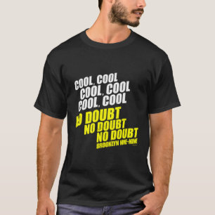 Camiseta Brooklyn Nine-Nine Sem Dúvida