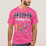 Camiseta Brother Birthday Crew Outer Space Solar System Bda<br><div class="desc">Brother Birthday Crew Outer Space Solar System Bday Party  .</div>