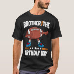 Camiseta Brother of the Birthday Boy Dabbing Football Ball<br><div class="desc">Brother of the Birthday Boy Dabbing Football Ball Dab Dance</div>