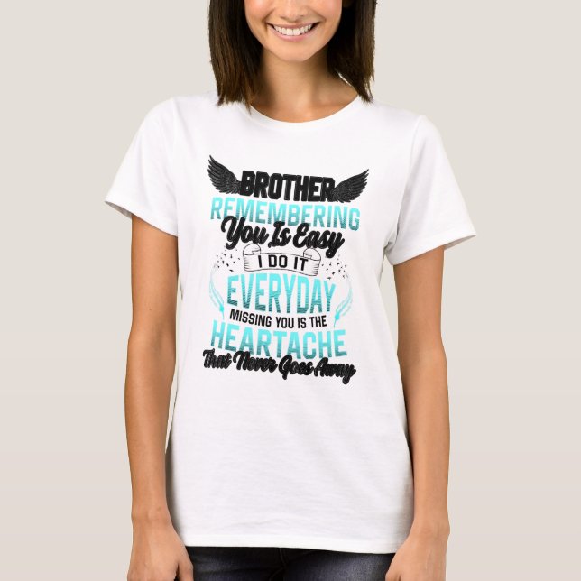 Camiseta Brother Remembering You Is Easy Missing You Is The (Frente)