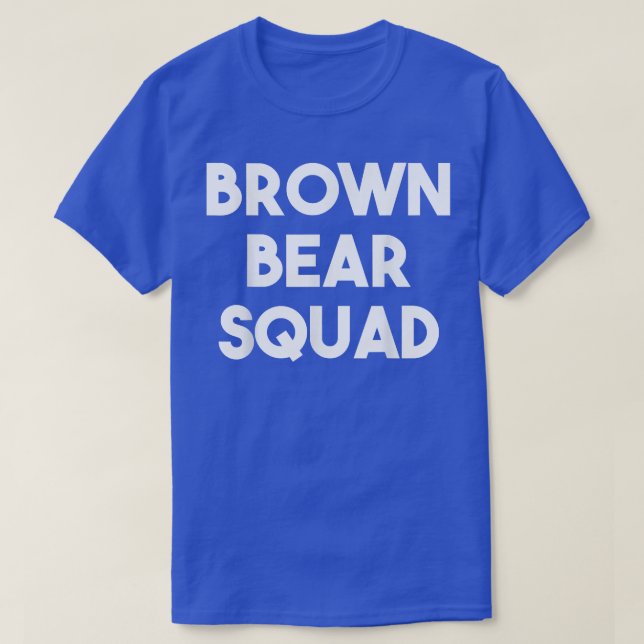 Camiseta Brown Bear Squad - Funny Bear Lover  (Frente do Design)