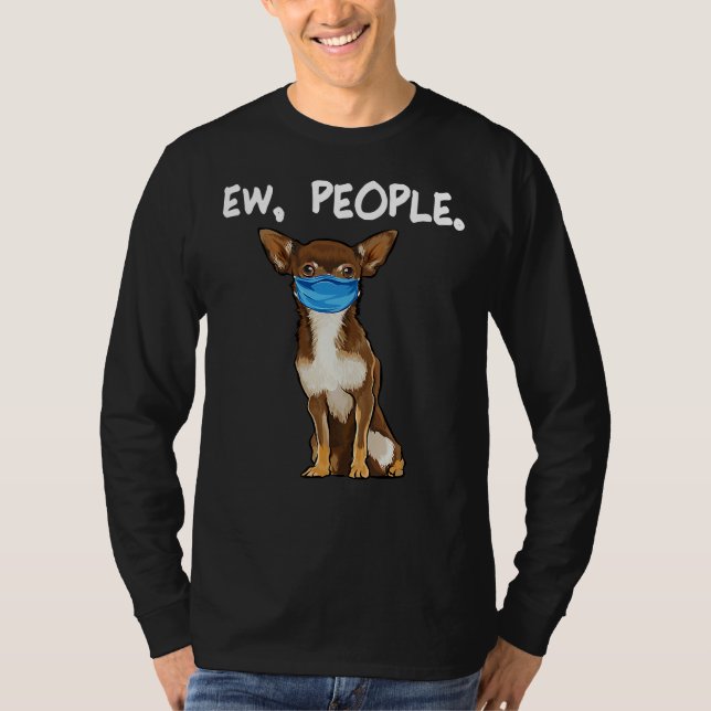 Camiseta Brown Chihuahua Ew Pessoas Dog Vestindo (Frente)