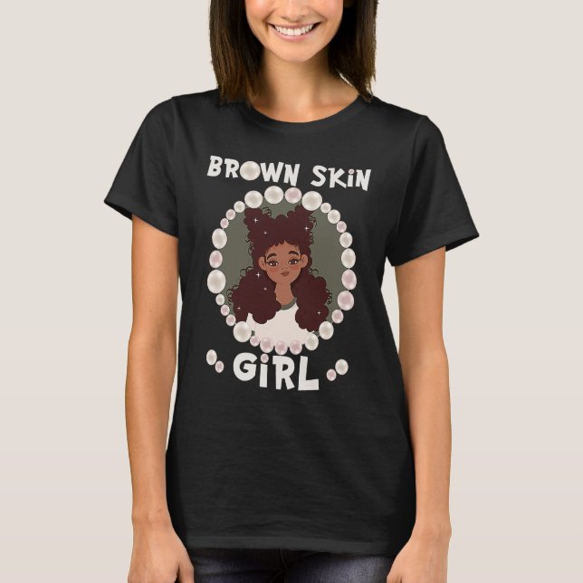 Camiseta Brown skin girl, skin like pearls, Black Girls mat (Frente)