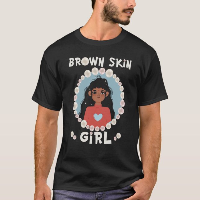 Camiseta Brown skin girl skin pearls Indian Girl Black Girl (Frente)