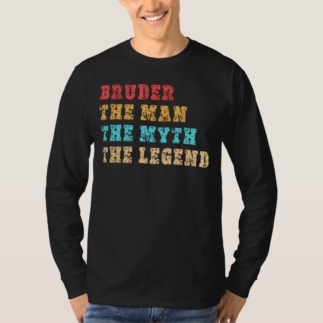 Camiseta BRUDER, O Homem, O Mito, A Lenda, Teto para o Irmã (Frente)