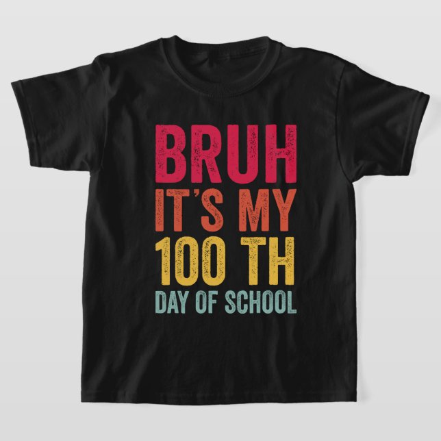 Camiseta Bruh 100 dias Feliz 100º Dia do Professor Escolar (Postura )