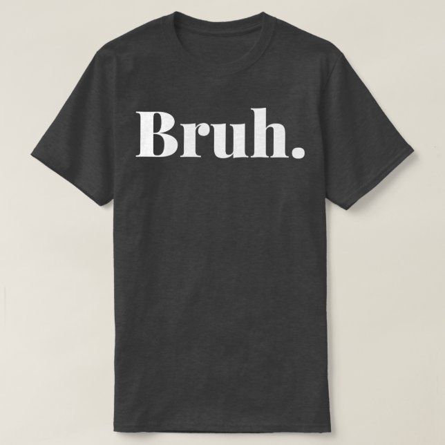 Camiseta Bruh 2 (Frente do Design)