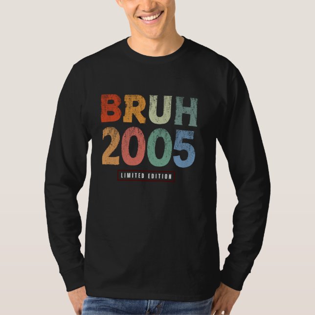 Camiseta Bruh 2005 Limited Edition, 19 anos de idade presen (Frente)