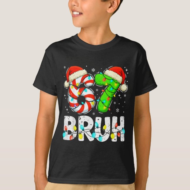 Camiseta Bruh 67 Christmas Six Seven 6 7 Meme Funny Boy Gir (Frente)