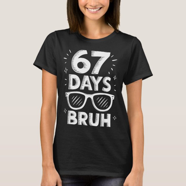 Camiseta Bruh 67 Days Of School Sungles 67th Day Of School  (Frente)