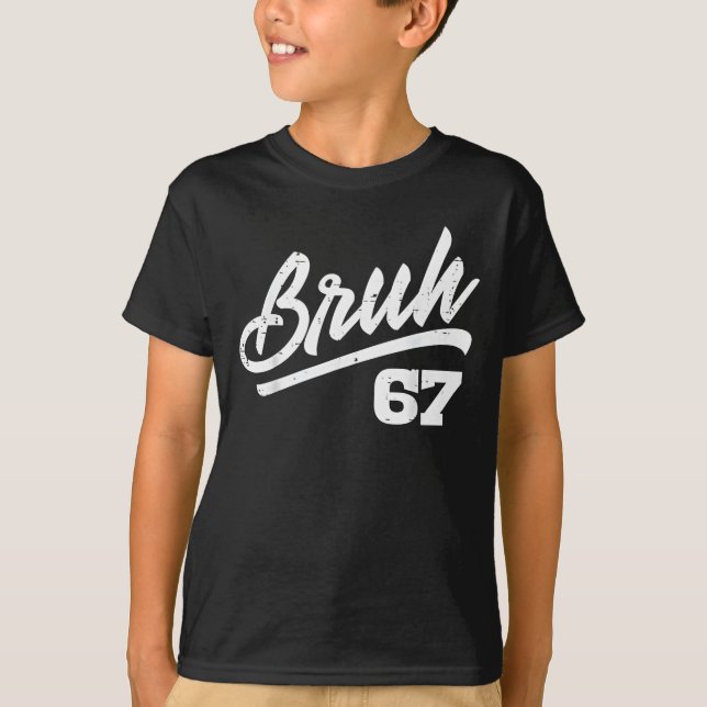 Camiseta Bruh 67 Meme Funny Number 6 7 Costume Kids Youth B (Frente)