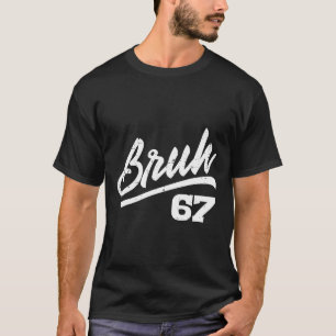 Camiseta Bruh 67 Meme Número Engraçado 6 7 Roupa Infantil J