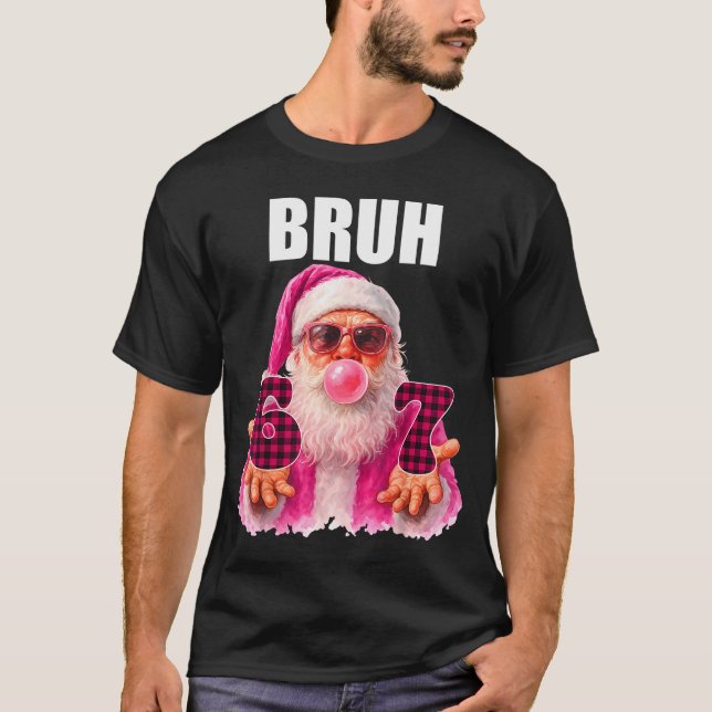 Camiseta Bruh 67 Santa Bubble Gum Six Seven Meme Christmas  (Frente)