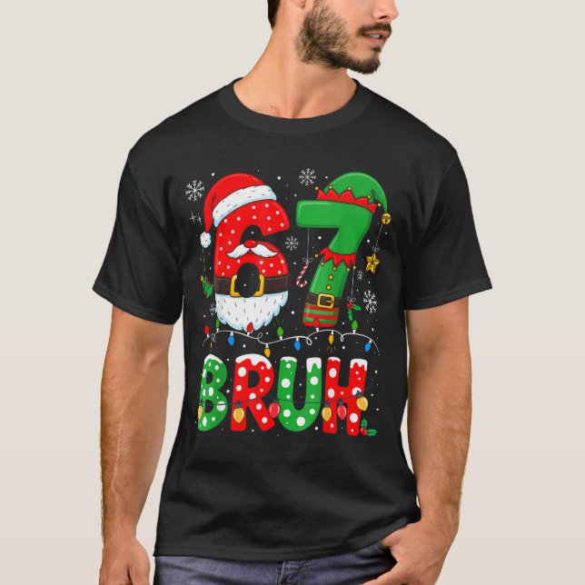 Camiseta Bruh 67 Six Seven 6 7 Meme Christmas Funny Boy Gir (Frente)