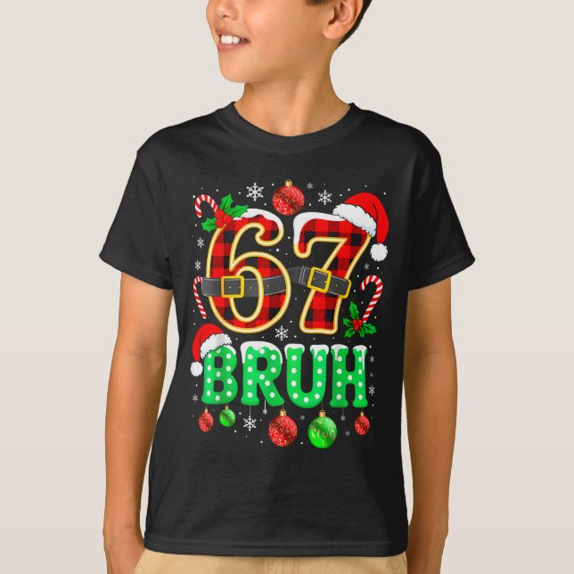 Camiseta Bruh 67 Six Seven 6 7 Meme Christmas Funny Boy Gir (Frente)