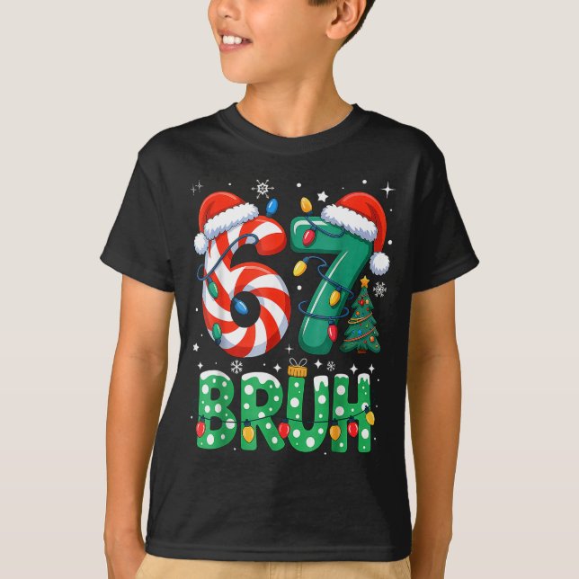 Camiseta Bruh 67 Six Seven 6 7 Meme Christmas Funny Boy Gir (Frente)
