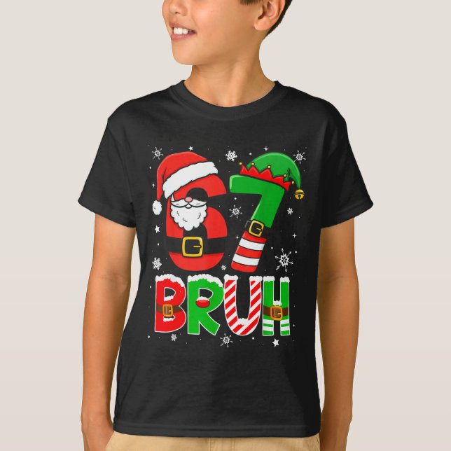 Camiseta Bruh 67 Six Seven 6 7 Meme Christmas Funny Boy Gir (Frente)