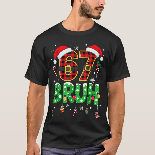 Camiseta Bruh 67 Six Seven 6 7 Meme Christmas Funny Boy Gir (Frente)