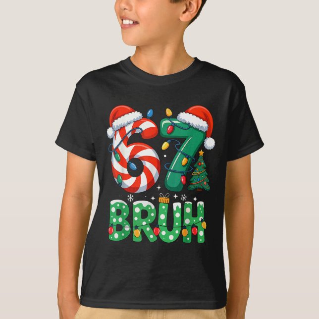 Camiseta Bruh 67 Six Seven 6 7 Meme Christmas Funny Boy Gir (Frente)