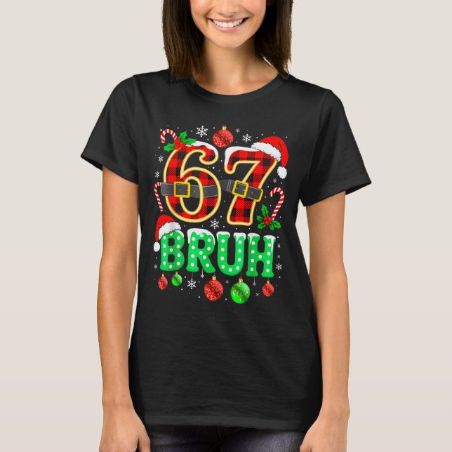Camiseta Bruh 67 Six Seven 6 7 Meme Christmas Funny Boy Gir (Frente)