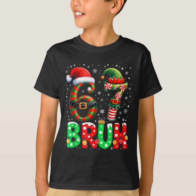 Camiseta Bruh 67 Six Seven 6 7 Meme Christmas Funny Boy Gir (Frente)