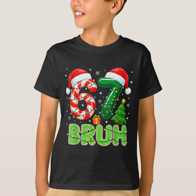 Camiseta Bruh 67 Six Seven 6 7 Meme Funny Christmas Boy Gir (Frente)