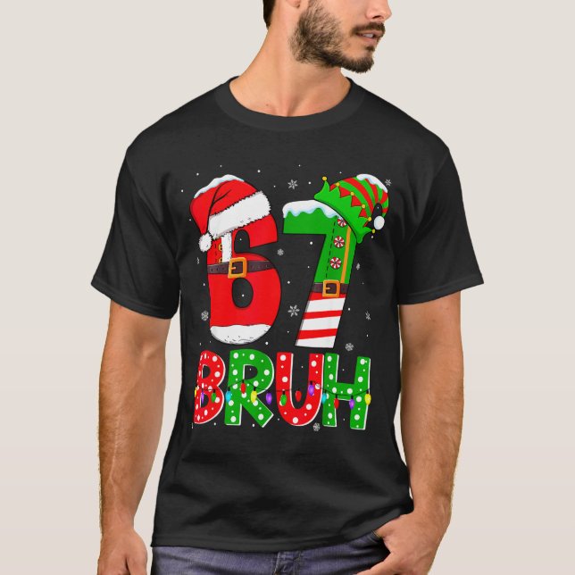 Camiseta Bruh 67 Six Seven 6 7 Meme Funny Christmas Shirts  (Frente)