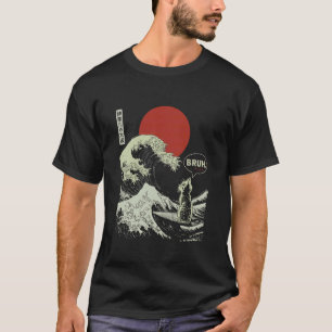 Camiseta BRUH. A Grande Onda Kanagawa Japonês Divertido Sur