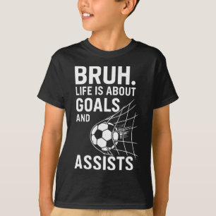 Camiseta Bruh A Vida É Sobre Metas E Ists Futebol _1