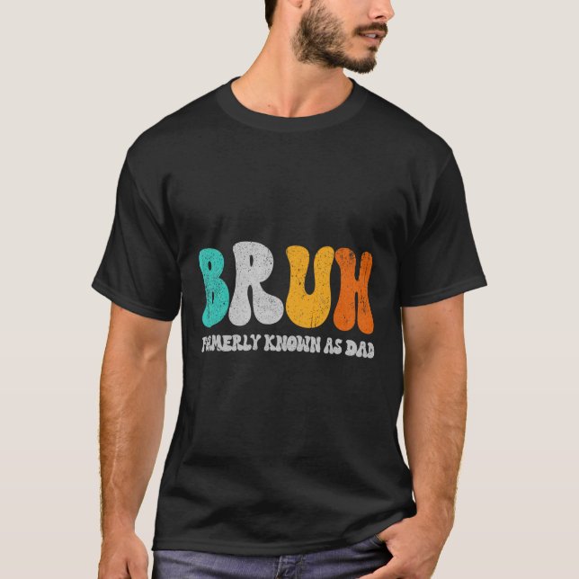 Camiseta Bruh Anteriormente Conhecido Como Pai Dada Nova Go (Frente)