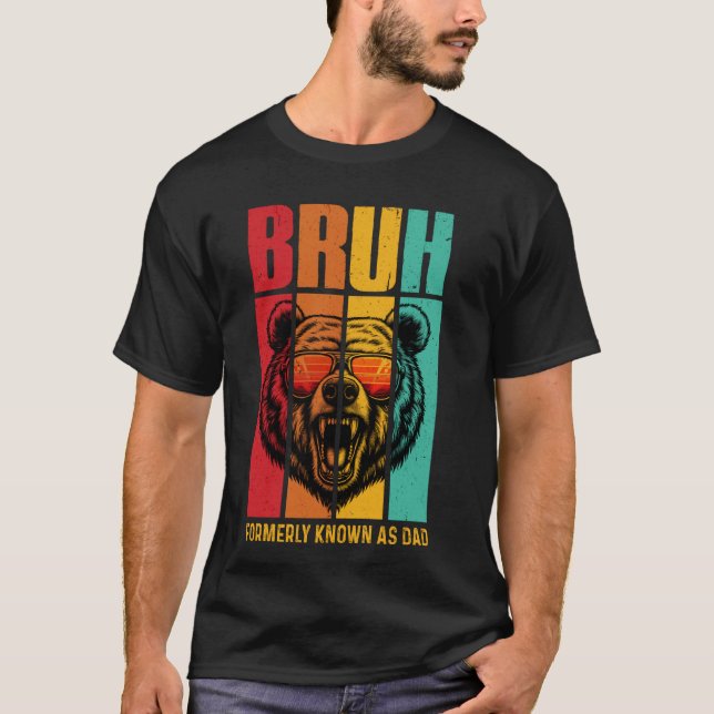 Camiseta Bruh Anteriormente Conhecido Como Pai De Dia de os (Frente)