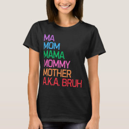 Camiseta Bruh antes conhecido como presente de mamãe dia de